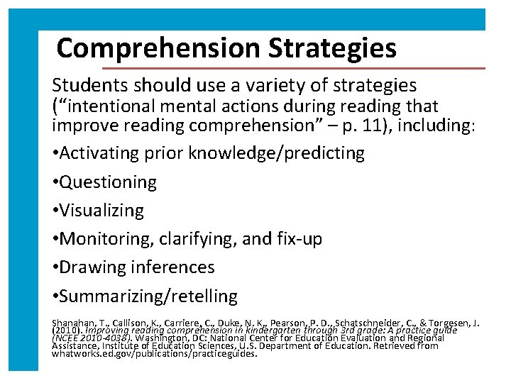 Comprehension Strategies Students should use a variety of strategies (“intentional mental actions during reading