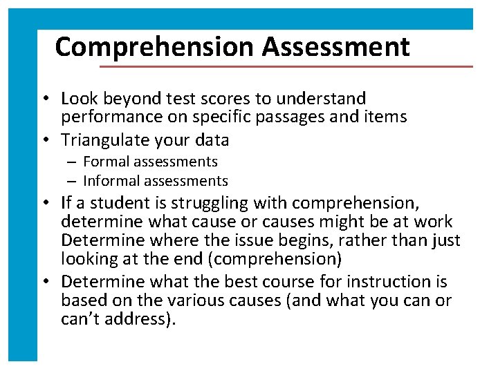 Comprehension Assessment • Look beyond test scores to understand performance on specific passages and