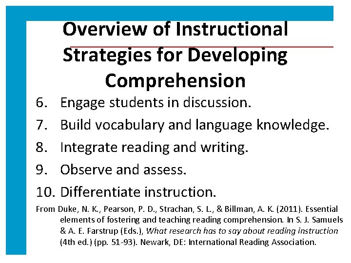 Overview of Instructional Strategies for Developing Comprehension 6. Engage students in discussion. 7. Build