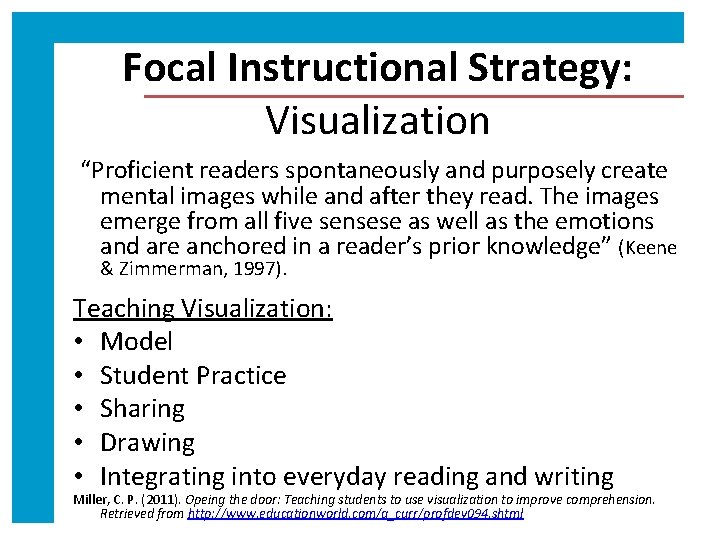 Focal Instructional Strategy: Visualization “Proficient readers spontaneously and purposely create mental images while and