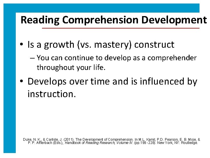 Reading Comprehension Development • Is a growth (vs. mastery) construct – You can continue