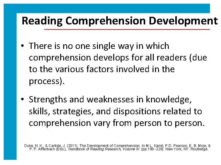 Reading Comprehension Development • There is no one single way in which comprehension develops