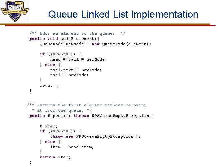 Queue Linked List Implementation /** Adds an element to the queue. */ public void