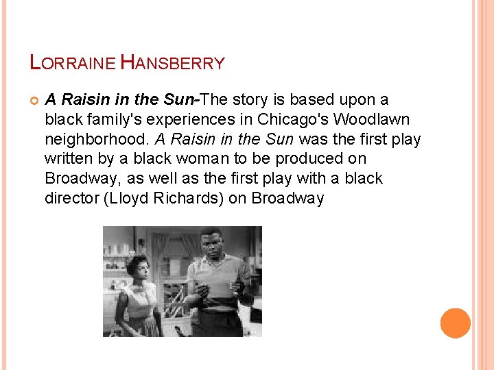LORRAINE HANSBERRY A Raisin in the Sun-The story is based upon a black family's
