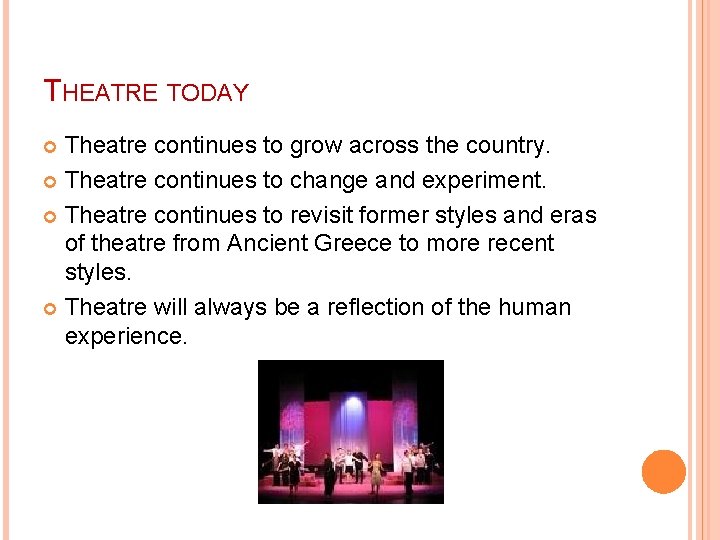 THEATRE TODAY Theatre continues to grow across the country. Theatre continues to change and