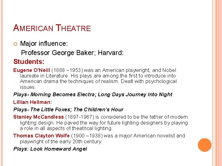 AMERICAN THEATRE Major influence: Professor George Baker; Harvard: Students: Eugene O'Neill (1888 – 1953)