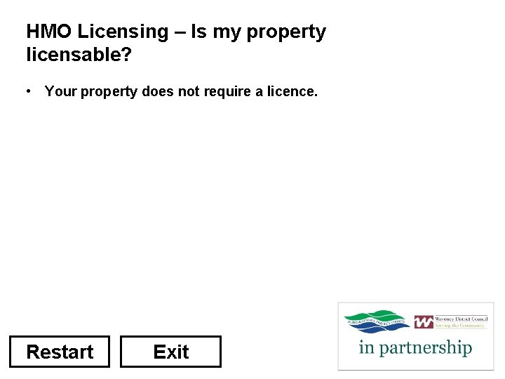 HMO Licensing – Is my property licensable? • Your property does not require a