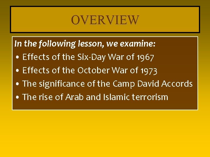 OVERVIEW In the following lesson, we examine: • Effects of the Six-Day War of