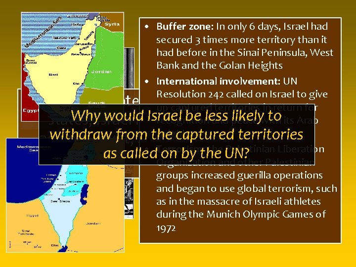  • Buffer zone: In only 6 days, Israel had secured 3 times more