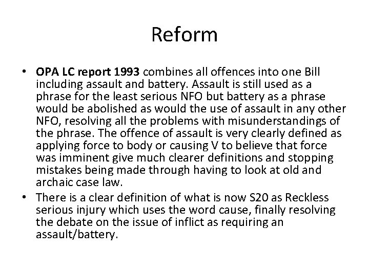 Reform • OPA LC report 1993 combines all offences into one Bill including assault