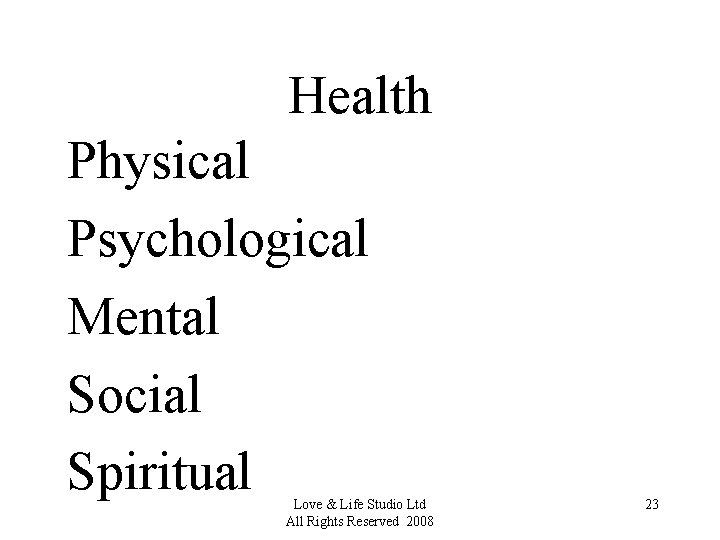 Health Physical Psychological Mental Social Spiritual Love & Life Studio Ltd All Rights Reserved