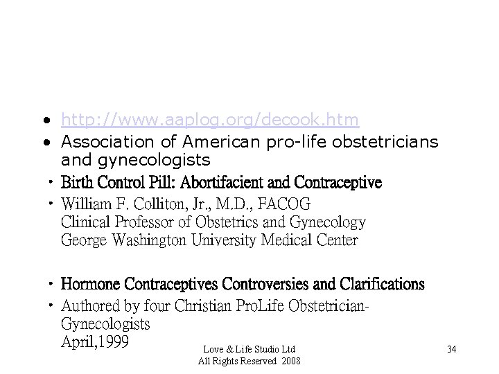  • http: //www. aaplog. org/decook. htm • Association of American pro-life obstetricians and