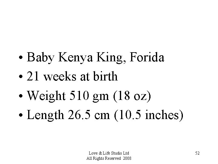  • Baby Kenya King, Forida • 21 weeks at birth • Weight 510
