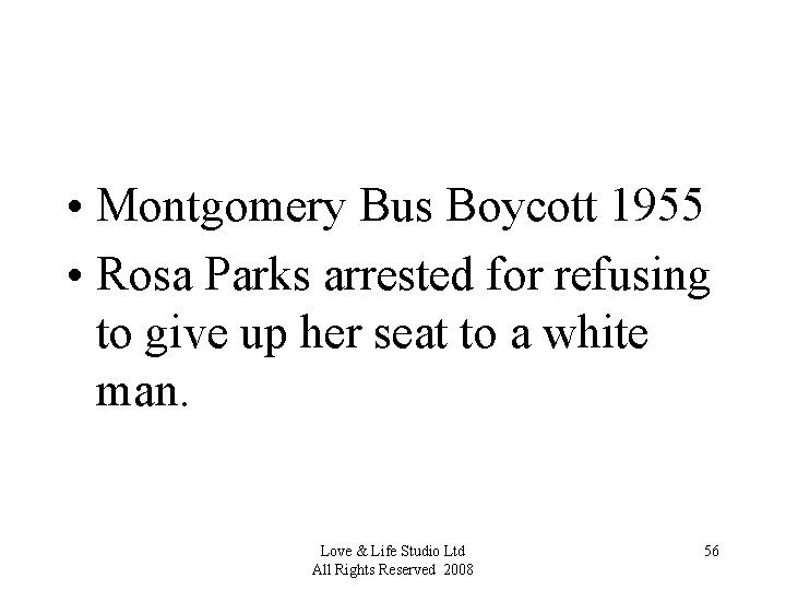  • Montgomery Bus Boycott 1955 • Rosa Parks arrested for refusing to give