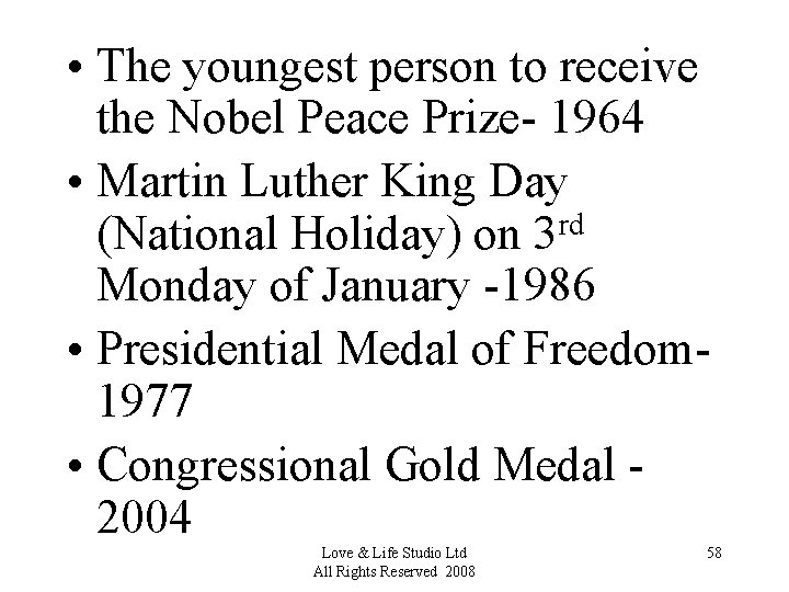  • The youngest person to receive the Nobel Peace Prize- 1964 • Martin