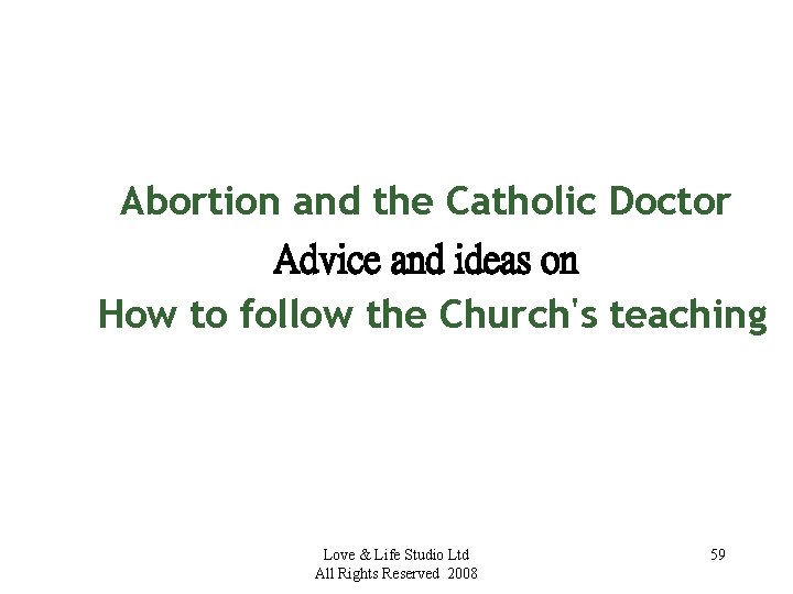 Abortion and the Catholic Doctor Advice and ideas on How to follow the Church's