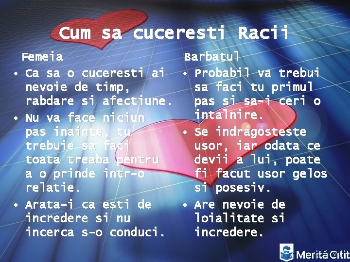 Cum sa cuceresti Racii Femeia • Ca sa o cuceresti ai nevoie de timp,