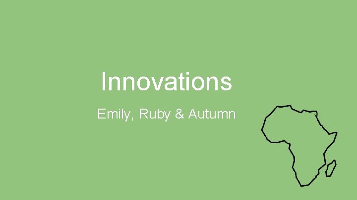 Innovations Emily, Ruby & Autumn 