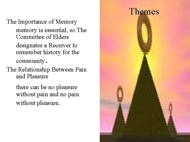 Themes The Importance of Memory memory is essential, so The Committee of Elders designates Themes The Importance of Memory memory is essential, so The Committee of Elders designates