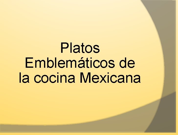Platos Emblemáticos de la cocina Mexicana 