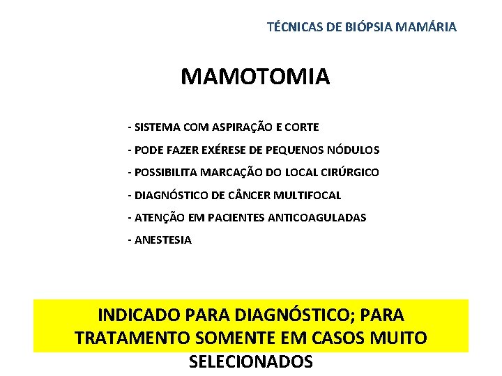 TÉCNICAS DE BIÓPSIA MAMÁRIA MAMOTOMIA - SISTEMA COM ASPIRAÇÃO E CORTE - PODE FAZER