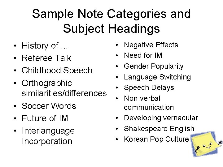 Sample Note Categories and Subject Headings • • History of … Referee Talk Childhood