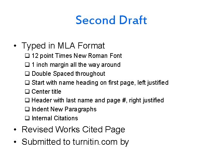 Second Draft • Typed in MLA Format q 12 point Times New Roman Font