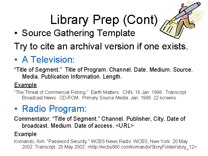 Library Prep (Cont) • Source Gathering Template Try to cite an archival version if