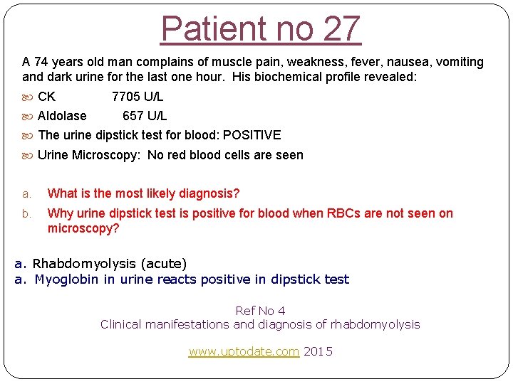 Patient no 27 A 74 years old man complains of muscle pain, weakness, fever,