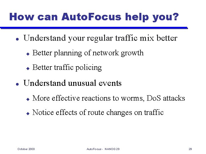 How can Auto. Focus help you? l l Understand your regular traffic mix better