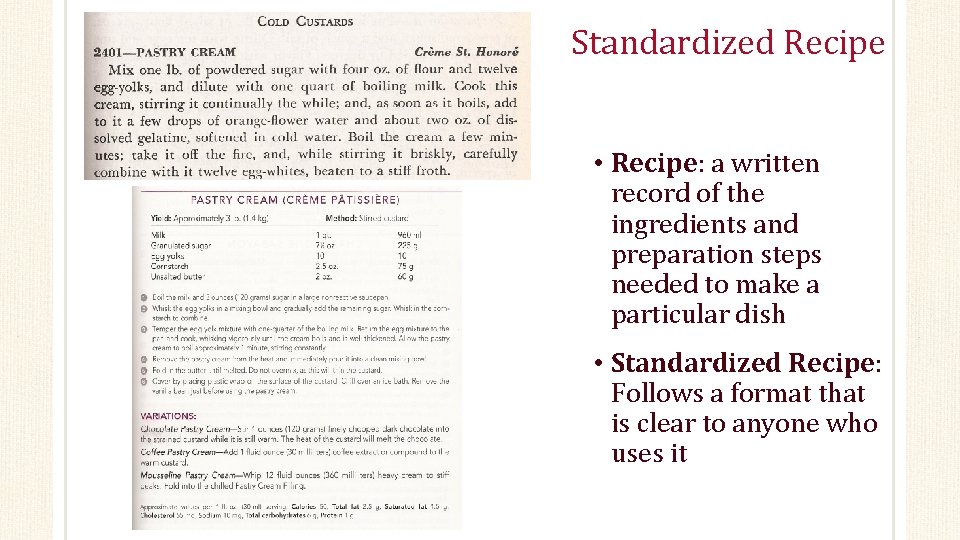 Standardized Recipe • Recipe: a written record of the ingredients and preparation steps needed