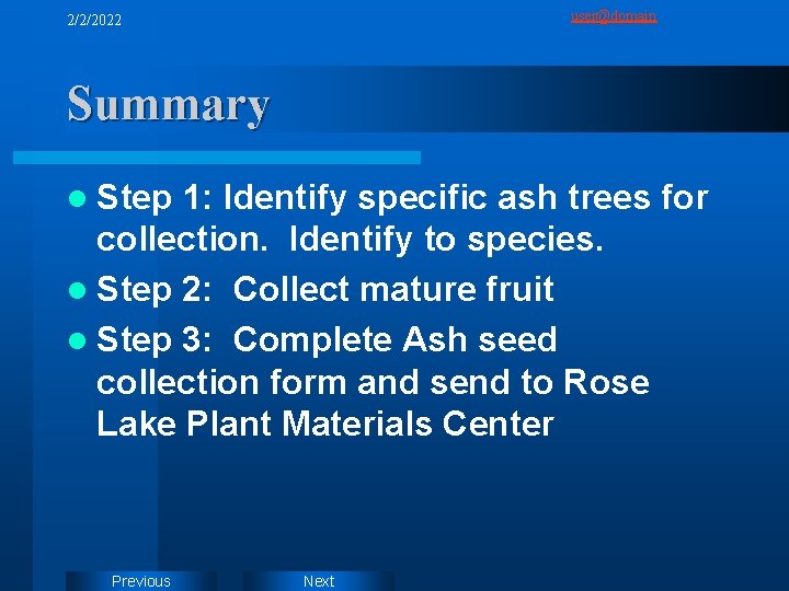 user@domain 2/2/2022 Summary l Step 1: Identify specific ash trees for collection. Identify to