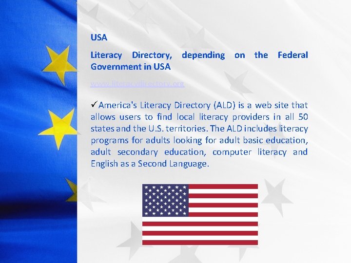 USA Literacy Directory, depending on the Federal Government in USA www. literacydirectory. org üAmerica's