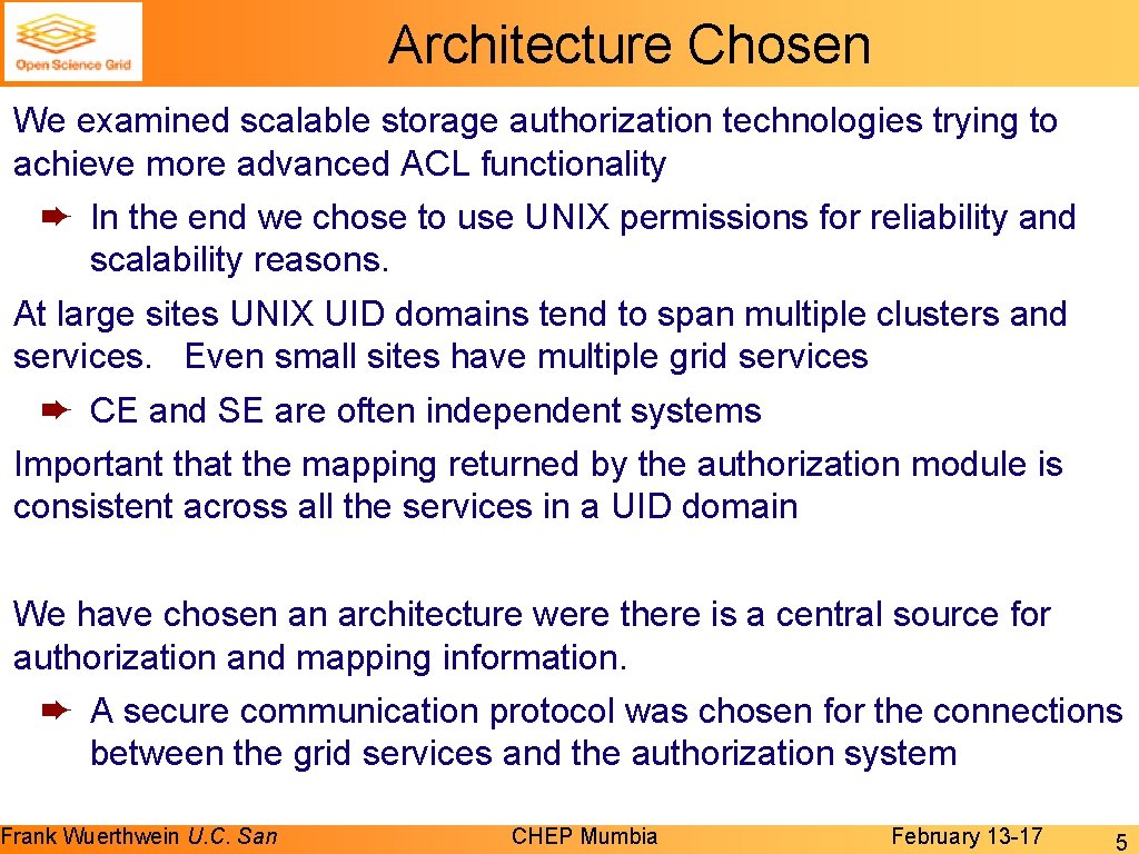Architecture Chosen We examined scalable storage authorization technologies trying to achieve more advanced ACL Architecture Chosen We examined scalable storage authorization technologies trying to achieve more advanced ACL