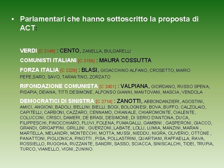  • Parlamentari che hanno sottoscritto la proposta di ACT: VERDI [C 2149] :