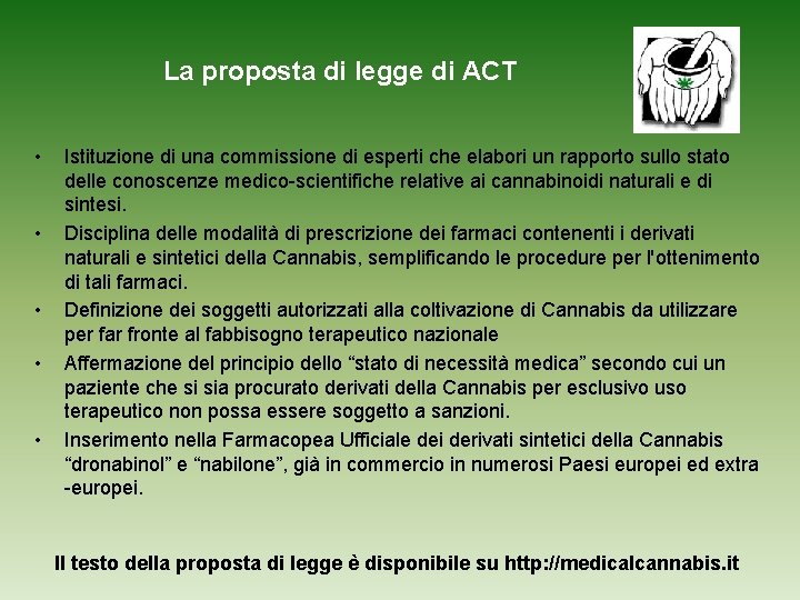 La proposta di legge di ACT • • • Istituzione di una commissione di