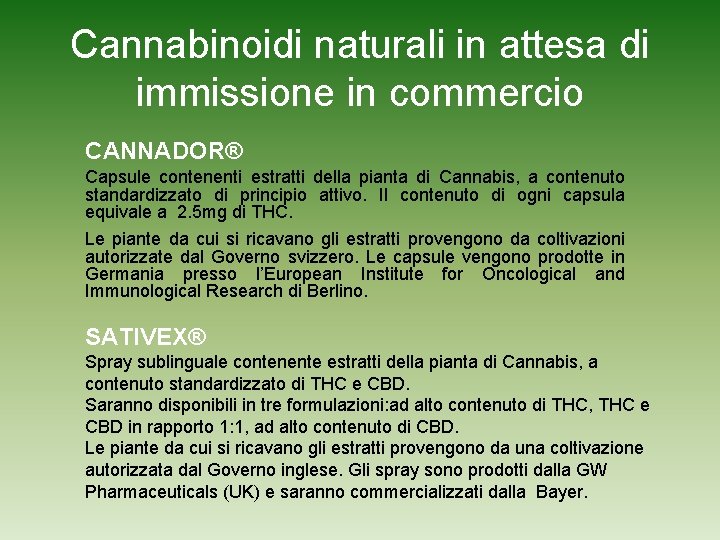 Cannabinoidi naturali in attesa di immissione in commercio CANNADOR® Capsule contenenti estratti della pianta