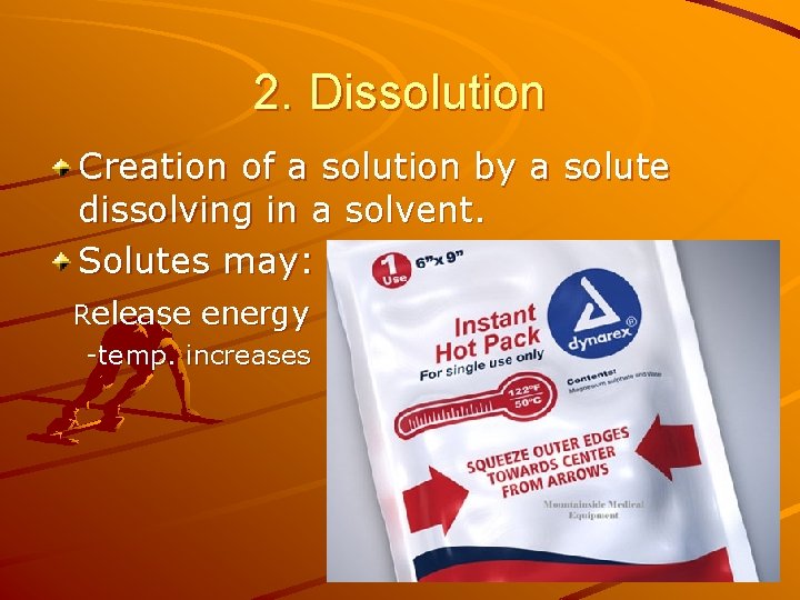 2. Dissolution Creation of a solution by a solute dissolving in a solvent. Solutes