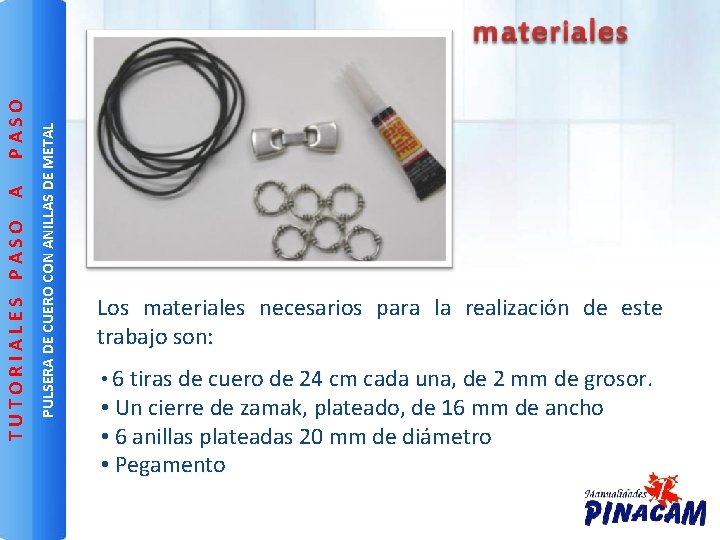 PULSERA DE CUERO CON ANILLAS DE METAL PASO A TUTORIALES PASO Los materiales necesarios