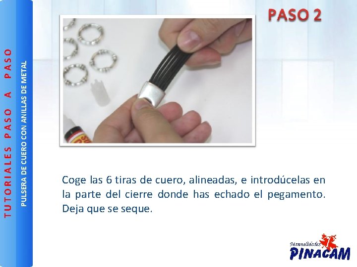 PULSERA DE CUERO CON ANILLAS DE METAL PASO A TUTORIALES PASO Coge las 6