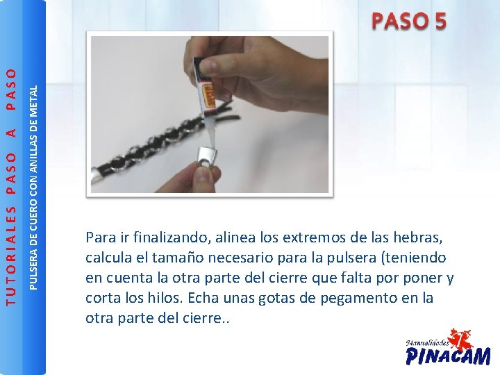 PULSERA DE CUERO CON ANILLAS DE METAL PASO A TUTORIALES PASO Para ir finalizando,