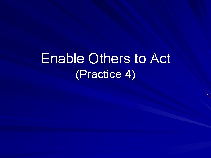 Enable Others to Act (Practice 4) 