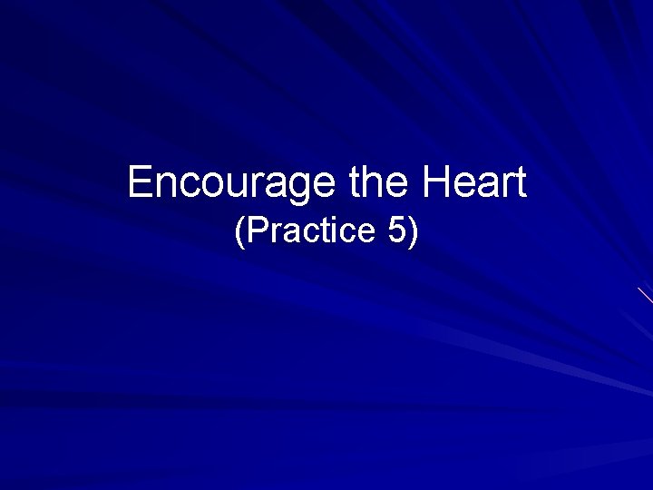 Encourage the Heart (Practice 5) 