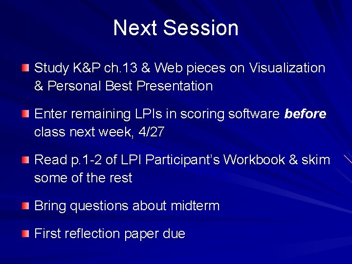 Next Session Study K&P ch. 13 & Web pieces on Visualization & Personal Best