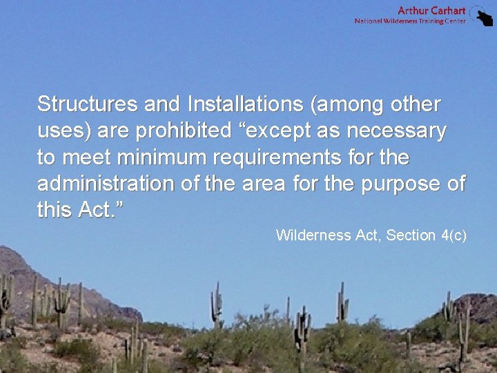 Structures and Installations (among other uses) are prohibited “except as necessary to meet minimum