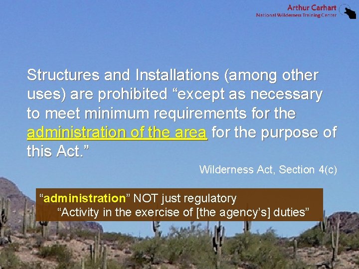 Structures and Installations (among other uses) are prohibited “except as necessary to meet minimum