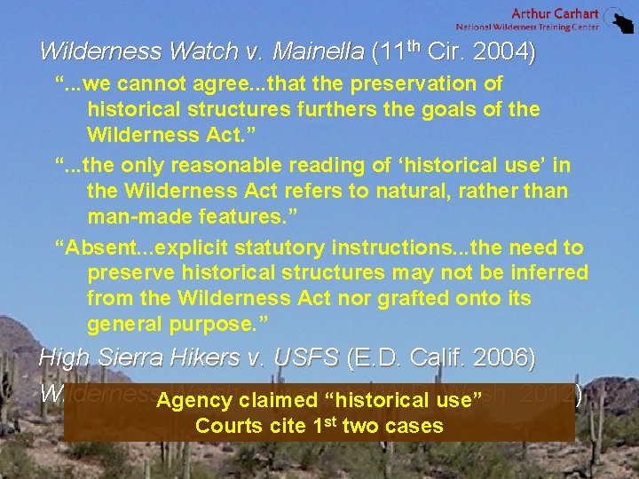 Wilderness Watch v. Mainella (11 th Cir. 2004) “. . . we cannot agree.