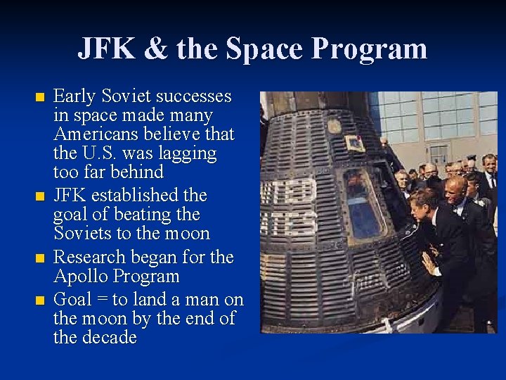 JFK & the Space Program n n Early Soviet successes in space made many