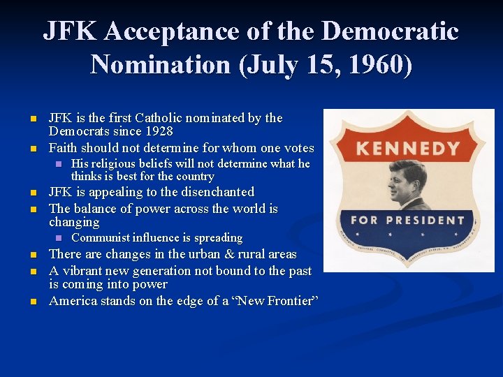 JFK Acceptance of the Democratic Nomination (July 15, 1960) n n JFK is the