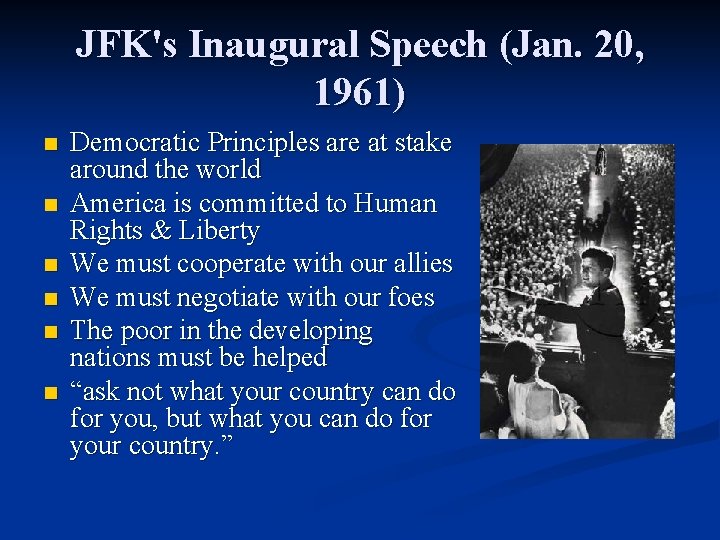 JFK's Inaugural Speech (Jan. 20, 1961) n n n Democratic Principles are at stake